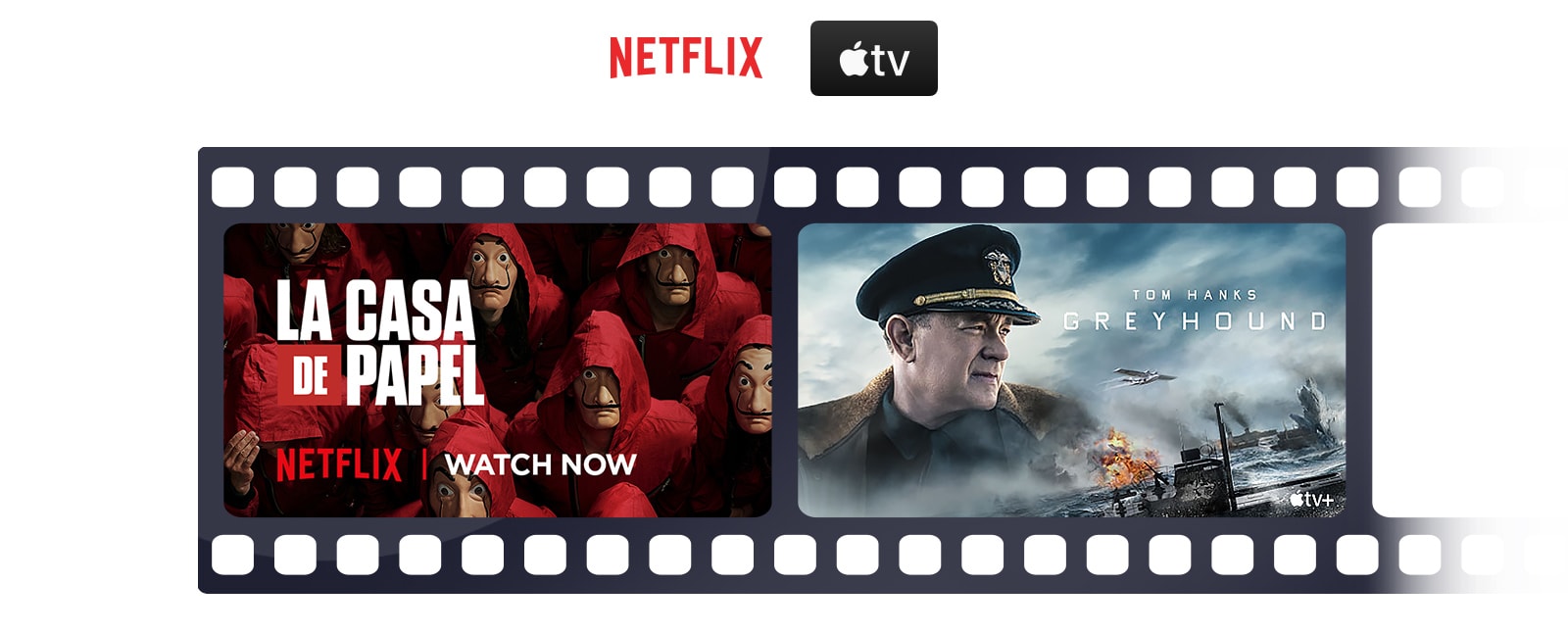 توجد شعارات Netflix و Apple TV في خط أفقي.  أسفل الشعارات ، يوجد ملصق La Casa de Papel من Netflix و Greyhound من Apple TV في خط أفقي أيضاً. 